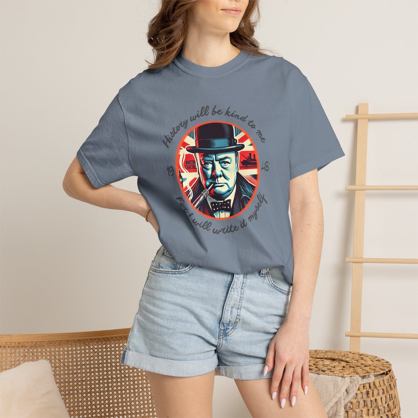 History Will Be Kind To Me T-Shirt — Inspirational Churchill Graphic Tee