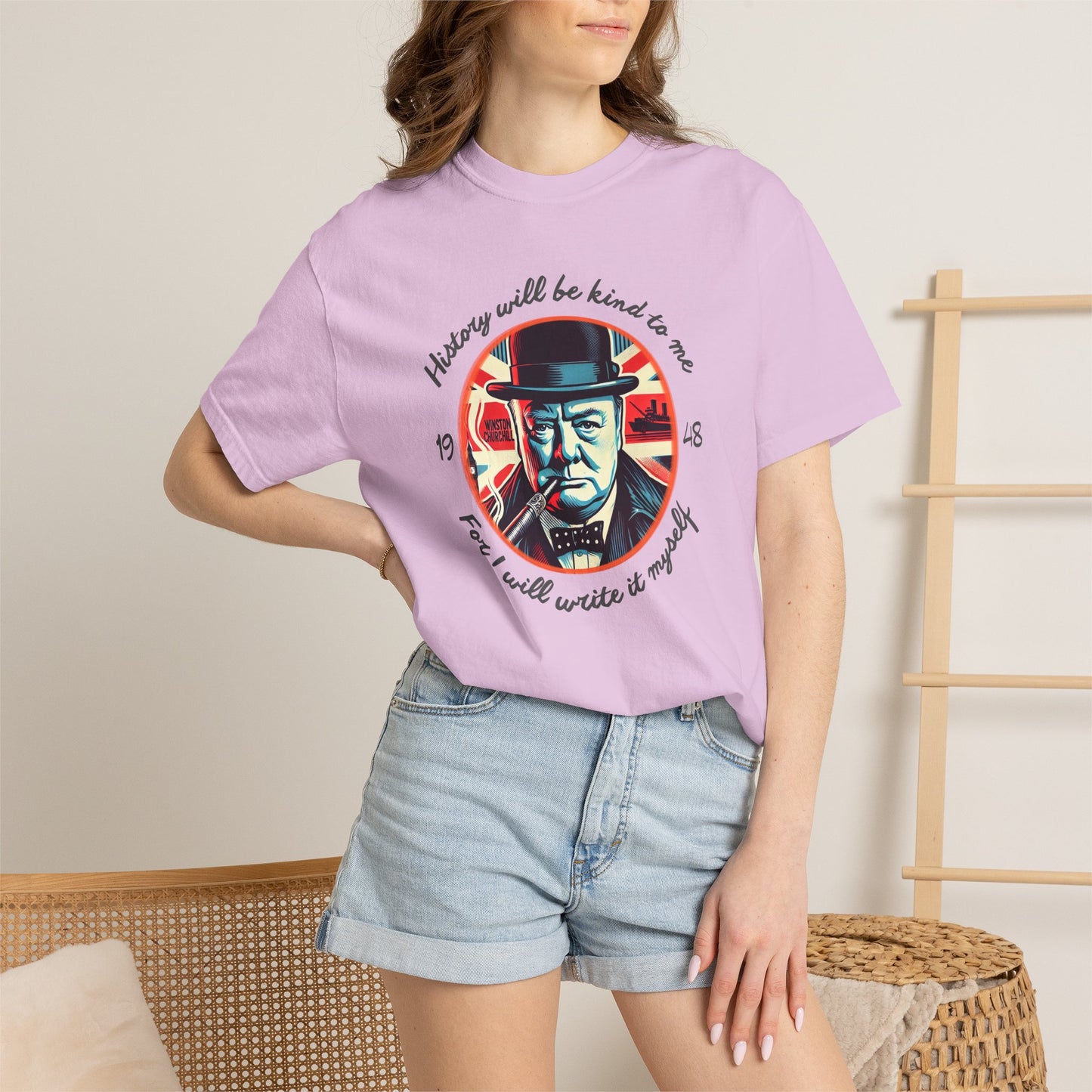 History Will Be Kind To Me T-Shirt — Inspirational Churchill Graphic Tee