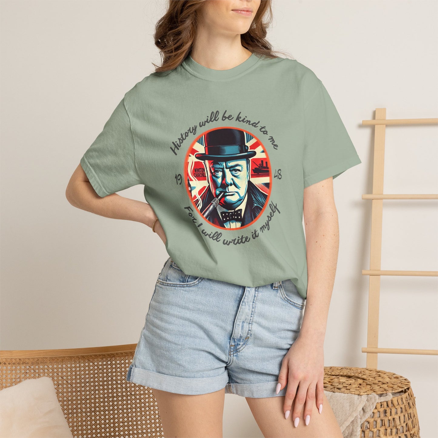 History Will Be Kind To Me T-Shirt — Inspirational Churchill Graphic Tee